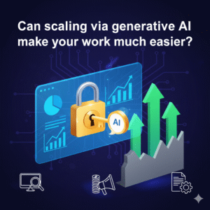 Can scaling via generative ai make your work much easier?
